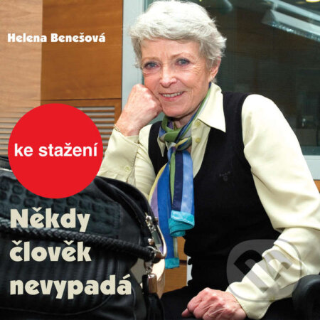Audiokniha: Někdy člověk nevypadá (Helena Benešová). Český rozhlas, 2017 Audiokniha: Někdy člověk nevypadá (Helena Benešová). Český rozhlas, 2017