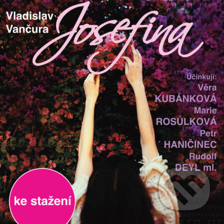 Audiokniha: Josefina (Vladislav Vančura). , 2014 Audiokniha: Josefina (Vladislav Vančura). , 2014