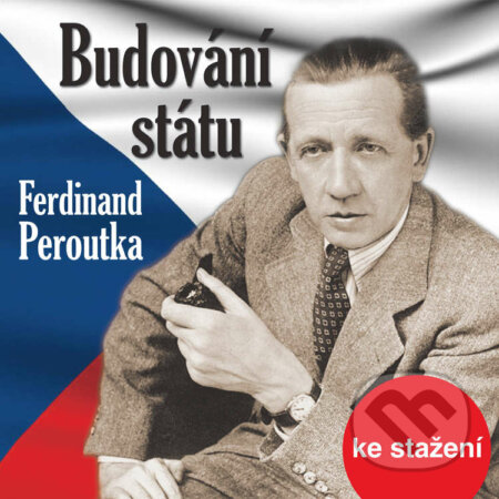 Audiokniha: Budování státu (Ferdinand Peroutka). Český rozhlas, 2014 Audiokniha: Budování státu (Ferdinand Peroutka). Český rozhlas, 2014