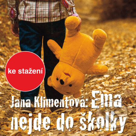 Audiokniha: Ema nejde do školky (Jana Klimentová). Český rozhlas, 2014 Audiokniha: Ema nejde do školky (Jana Klimentová). Český rozhlas, 2014