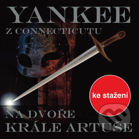 Audiokniha: Yankee z Connecticutu na dvoře krále Artuše (Mark Twain). Český rozhlas, 2014 Audiokniha: Yankee z Connecticutu na dvoře krále Artuše (Mark Twain). Český rozhlas, 2014