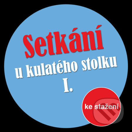 Audiokniha: Setkání u kulatého stolku I (Michal Lázňovský). , 2017 Audiokniha: Setkání u kulatého stolku I (Michal Lázňovský). , 2017