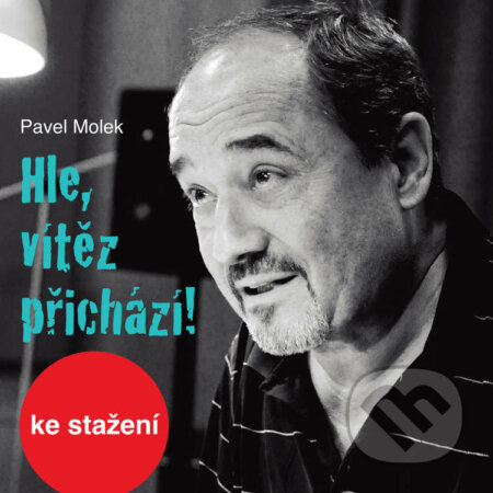 Audiokniha: Hle, vítěz přichází! (Pavel Molek). Český rozhlas, 2017 Audiokniha: Hle, vítěz přichází! (Pavel Molek). Český rozhlas, 2017
