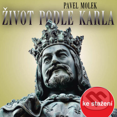 Audiokniha: Život podle Karla (Pavel Molek). Český rozhlas, 2017 Audiokniha: Život podle Karla (Pavel Molek). Český rozhlas, 2017