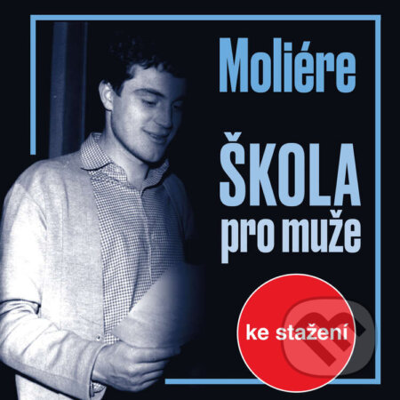 Audiokniha: Škola pro muže (Moliére). , 2017 Audiokniha: Škola pro muže (Moliére). , 2017