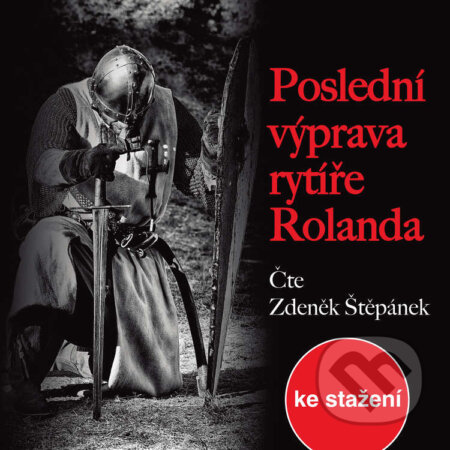 Audiokniha: Poslední výprava rytíře Rolanda (Václav Cibula). Český rozhlas, 2014 Audiokniha: Poslední výprava rytíře Rolanda (Václav Cibula). Český rozhlas, 2014