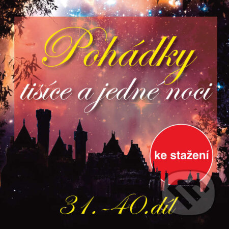 Audiokniha: Pohádky tisíce a jedné noci 31-40 (anonym (pro Dilia)). Český rozhlas, 2017 Audiokniha: Pohádky tisíce a jedné noci 31-40 (anonym (pro Dilia)). Český rozhlas, 2017