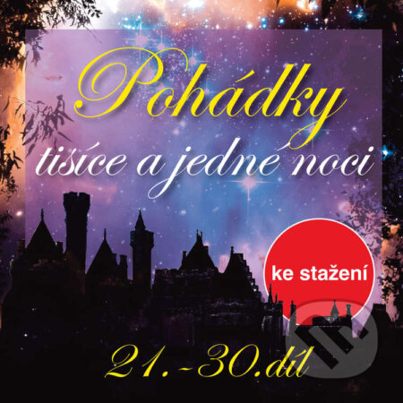 Audiokniha: Pohádky tisíce a jedné noci 21-30 (anonym (pro Dilia)). Český rozhlas, 2017 Audiokniha: Pohádky tisíce a jedné noci 21-30 (anonym (pro Dilia)). Český rozhlas, 2017