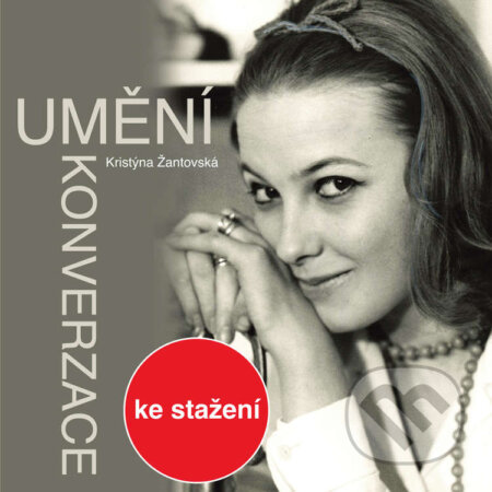 Audiokniha: Umění konverzace (Kristina Žantovská). , 2018 Audiokniha: Umění konverzace (Kristina Žantovská). , 2018