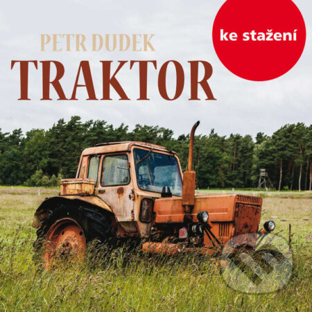 Audiokniha: Traktor (Petr Dudek). , 2018 Audiokniha: Traktor (Petr Dudek). , 2018