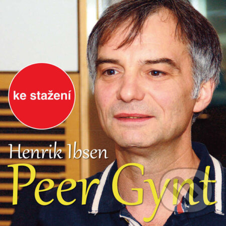 Audiokniha: Peer Gynt (2006) (Henrik Ibsen). Český rozhlas, 2018 Audiokniha: Peer Gynt (2006) (Henrik Ibsen). Český rozhlas, 2018