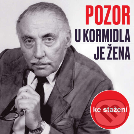 Audiokniha: Pozor u kormidla je žena (Jiří Kamen a Oldřich Michal Madry). , 2018 Audiokniha: Pozor u kormidla je žena (Jiří Kamen a Oldřich Michal Madry). , 2018