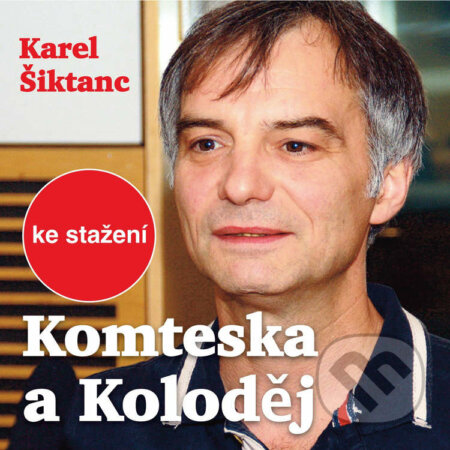 Audiokniha: Komteska a Koloděj (Karel Šiktanc). Český rozhlas, 2018 Audiokniha: Komteska a Koloděj (Karel Šiktanc). Český rozhlas, 2018