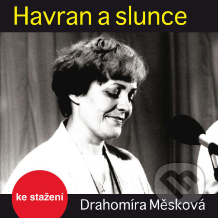 Audiokniha: Havran a slunce (anonym (pro Dilia)). Český rozhlas, 2018 Audiokniha: Havran a slunce (anonym (pro Dilia)). Český rozhlas, 2018