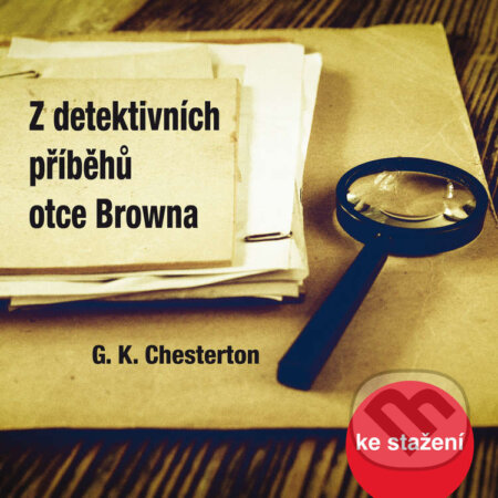 Audiokniha: Z detektivních příběhů otce Browna (Gilbert Keith Chesterton). Český rozhlas, 2018 Audiokniha: Z detektivních příběhů otce Browna (Gilbert Keith Chesterton). Český rozhlas, 2018
