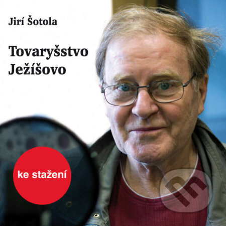 Audiokniha: Tovaryšstvo Ježíšovo (Jiří Šotola). Český rozhlas, 2014 Audiokniha: Tovaryšstvo Ježíšovo (Jiří Šotola). Český rozhlas, 2014