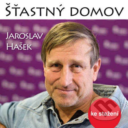 Audiokniha: Šťastný domov (Jaroslav Hašek). Český rozhlas, 2018 Audiokniha: Šťastný domov (Jaroslav Hašek). Český rozhlas, 2018