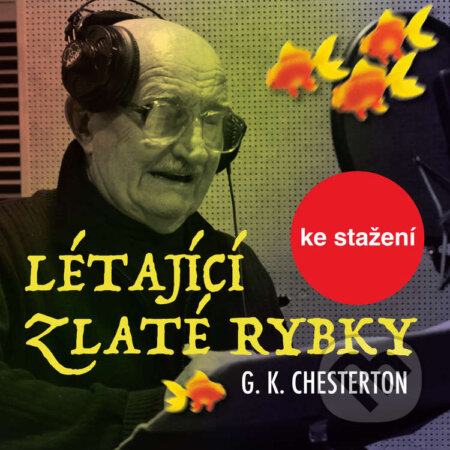 Audiokniha: Létající zlaté rybky (Gilbert Keith Chesterton). , 2018 Audiokniha: Létající zlaté rybky (Gilbert Keith Chesterton). , 2018