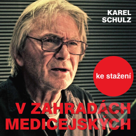 Audiokniha: V zahradách medicejských (Karel Schulz). Český rozhlas, 2014 Audiokniha: V zahradách medicejských (Karel Schulz). Český rozhlas, 2014