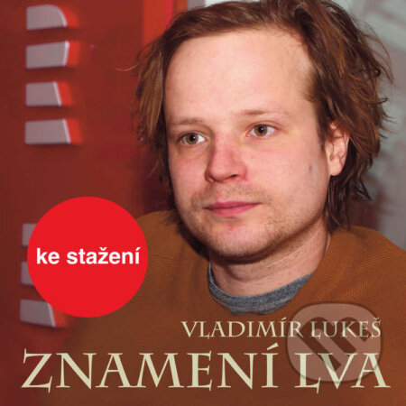 Audiokniha: Znamení lva (Vladimír Lukeš). , 2018 Audiokniha: Znamení lva (Vladimír Lukeš). , 2018