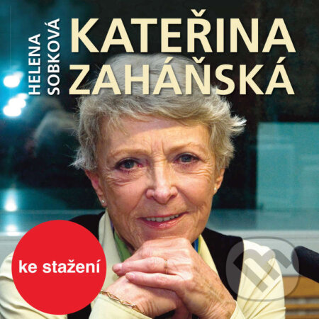 Audiokniha: Kateřina Zaháňská (Helena Sobková). Český rozhlas, 2014 Audiokniha: Kateřina Zaháňská (Helena Sobková). Český rozhlas, 2014