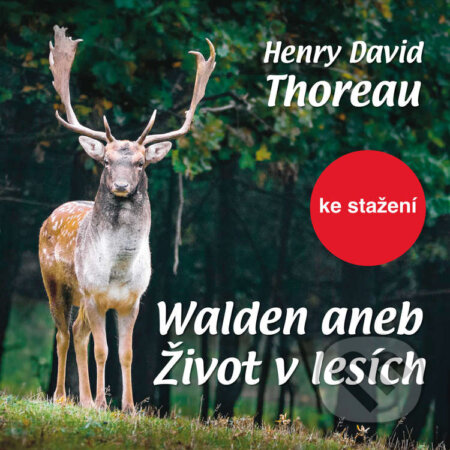 Audiokniha: Walden aneb Život v lesích (Henry David Thoreau). Český rozhlas, 2014 Audiokniha: Walden aneb Život v lesích (Henry David Thoreau). Český rozhlas, 2014