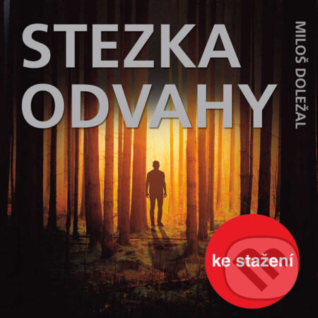 Audiokniha: Stezka odvahy (Miloš Zapletal). Český rozhlas, 2014 Audiokniha: Stezka odvahy (Miloš Zapletal). Český rozhlas, 2014
