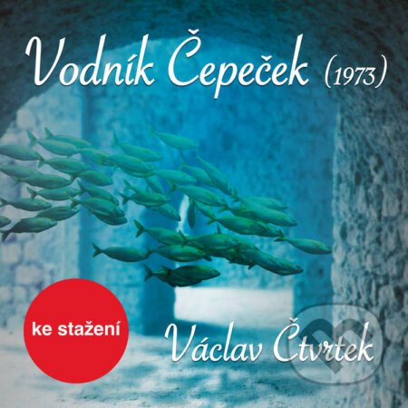 Audiokniha: Vodník Čepeček (1973) (Václav Čtvrtek). Český rozhlas, 2014 Audiokniha: Vodník Čepeček (1973) (Václav Čtvrtek). Český rozhlas, 2014