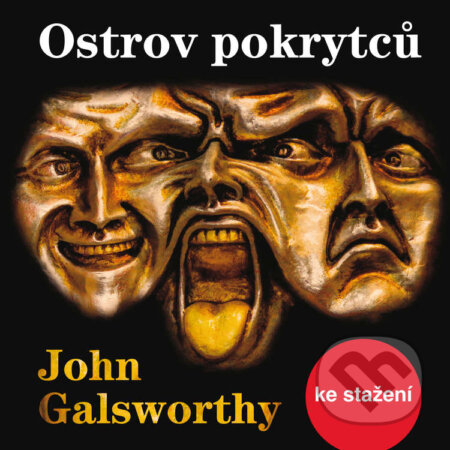 Audiokniha: Ostrov pokrytců (John Galsworthy). Český rozhlas, 2014 Audiokniha: Ostrov pokrytců (John Galsworthy). Český rozhlas, 2014