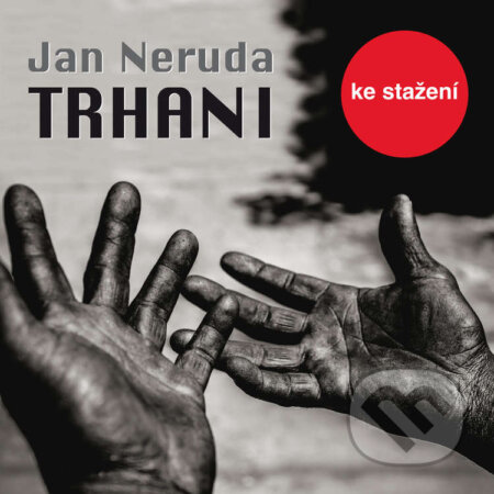 Audiokniha: Trhani (Jan Neruda). Český rozhlas, 2014 Audiokniha: Trhani (Jan Neruda). Český rozhlas, 2014