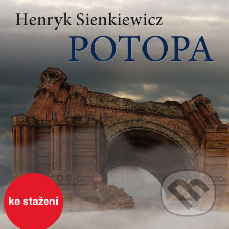 Audiokniha: Potopa (Henryk Sienkiewicz). Český rozhlas, 2014 Audiokniha: Potopa (Henryk Sienkiewicz). Český rozhlas, 2014