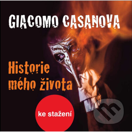 Audiokniha: Historie mého života (Giacomo Casanova). Český rozhlas, 2014 Audiokniha: Historie mého života (Giacomo Casanova). Český rozhlas, 2014
