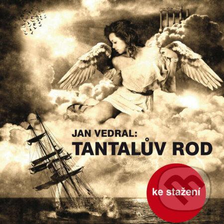 Audiokniha: Tantalův rod (Jan Vedral). Český rozhlas, 2014 Audiokniha: Tantalův rod (Jan Vedral). Český rozhlas, 2014