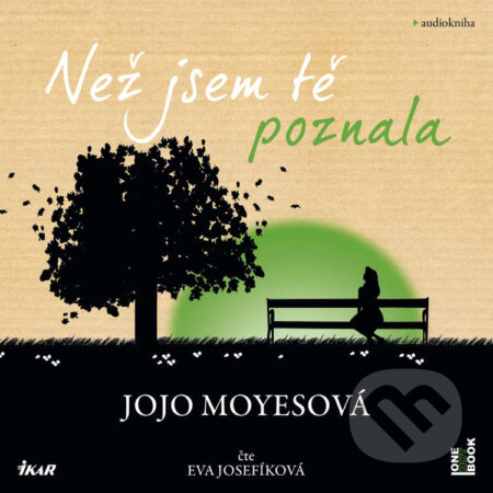 Audiokniha: Než jsem tě poznala (Jojo Moyes). OneHotBook, 2019 Audiokniha: Než jsem tě poznala (Jojo Moyes). OneHotBook, 2019