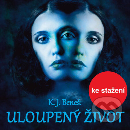 Audiokniha: Uloupený život (Karel Josef Beneš). Český rozhlas, 2014 Audiokniha: Uloupený život (Karel Josef Beneš). Český rozhlas, 2014