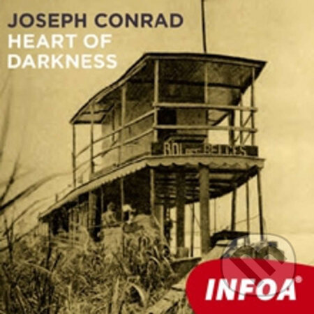 Audiokniha: Heart of Darkness (EN) (Joseph Conrad). INFOA, 2013 Audiokniha: Heart of Darkness (EN) (Joseph Conrad). INFOA, 2013