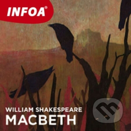 Macbeth (EN) - William Shakespeare, INFOA, 2013