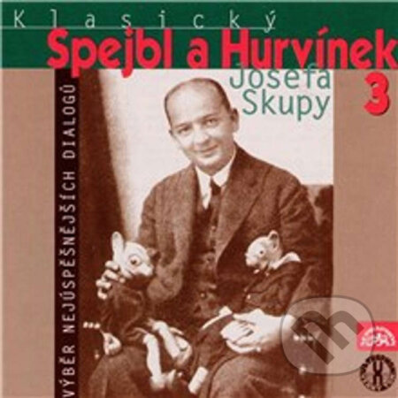 Audiokniha: Klasický Spejbl a Hurvínek Josefa Skupy 3 (Archie Gottler, Con Conrad, Frank Wenig, Irving Caesar, Josef Skupa a Sidney D. Mitchell). Supraphon, 2013 Audiokniha: Klasický Spejbl a Hurvínek Josefa Skupy 3 (Archie Gottler, Con Conrad, Frank Wenig, Irving Caesar, Josef Skupa a Sidney D. Mitchell). Supraphon, 2013