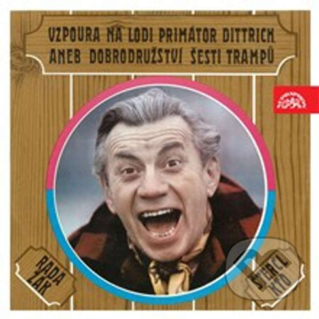 Audiokniha: Vzpoura na lodi Primátor Dittrich aneb Dobrodružství šesti trampů (Jaroslav Žák a Vlastimil Rada). Supraphon, 2015 Audiokniha: Vzpoura na lodi Primátor Dittrich aneb Dobrodružství šesti trampů (Jaroslav Žák a Vlastimil Rada). Supraphon, 2015