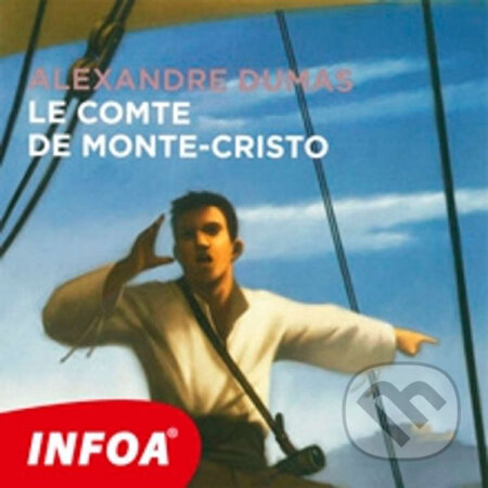 Audiokniha: Le Comte de Monte Cristo (FR) (Alexandre Dumas st.). INFOA, 2014 Audiokniha: Le Comte de Monte Cristo (FR) (Alexandre Dumas st.). INFOA, 2014