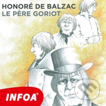 Audiokniha: Le P?re Goriot (FR) (Honoré de Balzac). INFOA, 2014 Audiokniha: Le P?re Goriot (FR) (Honoré de Balzac). INFOA, 2014