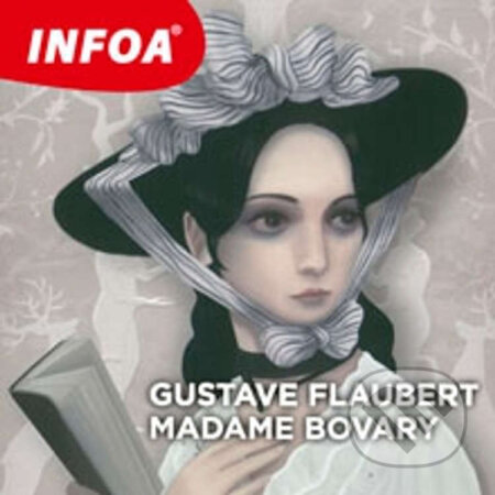 Audiokniha: Madame Bovary (FR) (Gustav Flaubert). INFOA, 2014 Audiokniha: Madame Bovary (FR) (Gustav Flaubert). INFOA, 2014