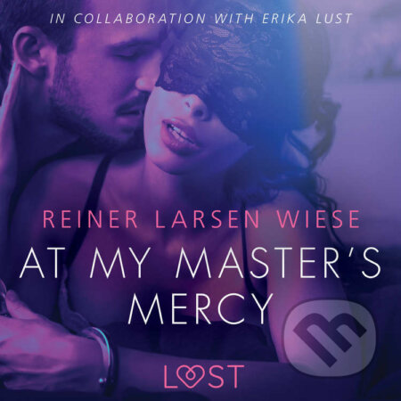 Audiokniha: At My Master's Mercy - Sexy erotica (EN) (Reiner Larsen Wiese). Saga Egmont, 2019 Audiokniha: At My Master's Mercy - Sexy erotica (EN) (Reiner Larsen Wiese). Saga Egmont, 2019