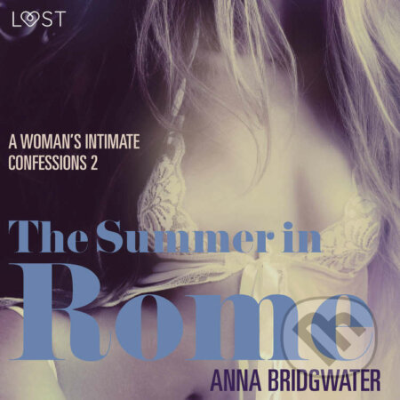 Audiokniha: The Summer in Rome - A Woman's Intimate Confessions 2 (EN) (Anna Bridgwater). Saga Egmont, 2019 Audiokniha: The Summer in Rome - A Woman's Intimate Confessions 2 (EN) (Anna Bridgwater). Saga Egmont, 2019