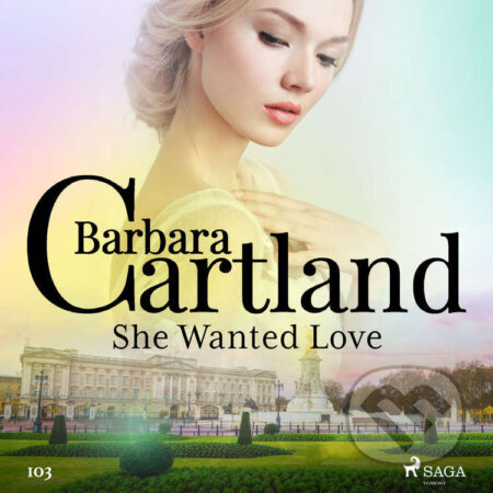 Audiokniha: She Wanted Love (Barbara Cartland's Pink Collection 103) (EN) (Barbara Cartland). Saga Egmont, 2019 Audiokniha: She Wanted Love (Barbara Cartland's Pink Collection 103) (EN) (Barbara Cartland). Saga Egmont, 2019