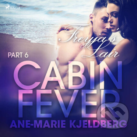 Audiokniha: Cabin Fever 6: Freyja's Lair (EN) (Ane-Marie Kjeldberg). Saga Egmont, 2020 Audiokniha: Cabin Fever 6: Freyja's Lair (EN) (Ane-Marie Kjeldberg). Saga Egmont, 2020