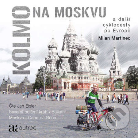 Audiokniha: Kolmo na Moskvu (Milan Martinec). Autreo, 2020 Audiokniha: Kolmo na Moskvu (Milan Martinec). Autreo, 2020
