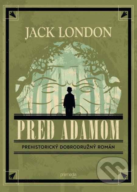 Kniha: Pred Adamom (Jack London). Premedia, 2020 Kniha: Pred Adamom (Jack London). Premedia, 2020