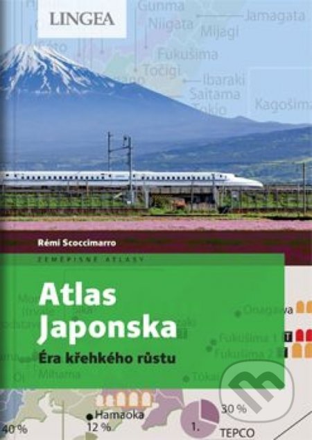 Kniha: Atlas Japonska (Rémi Scoccimarro). Lingea, 2020 Kniha: Atlas Japonska (Rémi Scoccimarro). Lingea, 2020