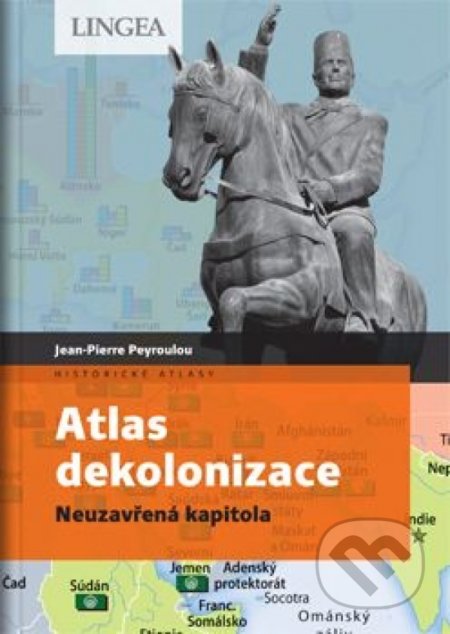 Kniha: Atlas dekolonizace (Jean-Pierre Peyroulou). Lingea, 2020 Kniha: Atlas dekolonizace (Jean-Pierre Peyroulou). Lingea, 2020